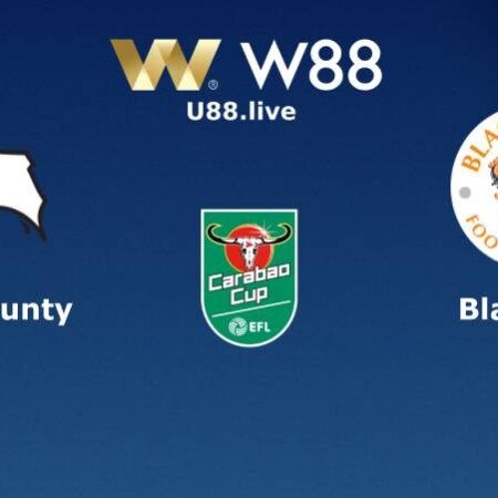 SOI KÈO CARABAO CUP GIỮA DERBY COUNTY VS BLACKPOOL (01H45 NGÀY 09/08)