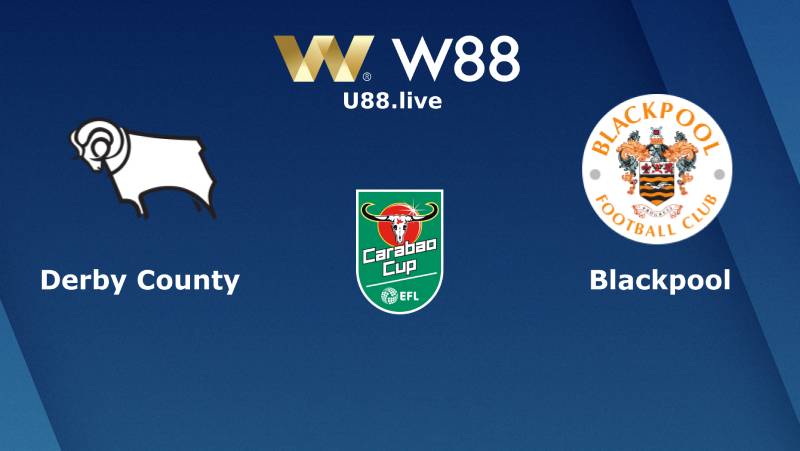 Soi Kèo Carabao Cup Giữa Derby County Vs Blackpool (01h45 Ngày 09/08)