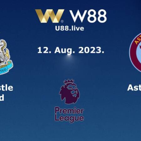 SOI KÈO NGOẠI HẠNG ANH GIỮA NEWCASTLE VS ASTON VILLA (23H30 NGÀY 12/08)