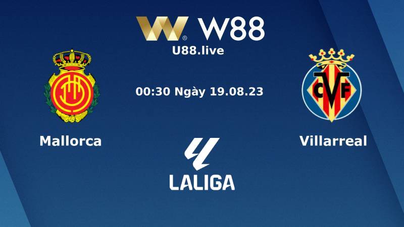 Soi Kèo, Nhận Định Mallorca Vs Villarreal (00h30 Ngày 19/08)